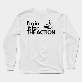 I'm in it...ACTION! (SWAT) Long Sleeve T-Shirt